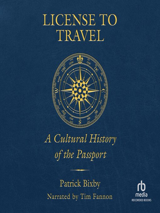 Title details for License to Travel by Patrick Bixby - Wait list